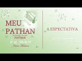 A Expectativa  (Série Pathan) | Por: Jéssica Medeiros
