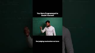 you are programmed to doubt yourself @QuaziJohir