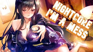 Nightcore - I Am A Mess || DYXO