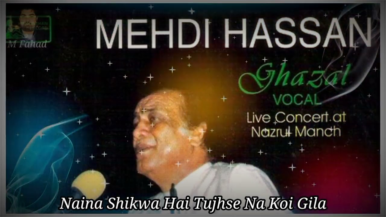 Naina Shikwa Hai Tujhse Na Koi Gila Song Mehdi Hasan khan Upload By (M Fahad)
