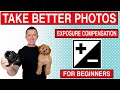 How to take better photos using Exposure Compensation - A beginners guide