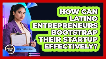 How Can Latino Entrepreneurs Bootstrap Their Startup Effectively? - Latino Start Up Space