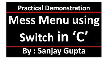 Mess Menu using Switch - Learn Easy C Language Tutorials by Sanjay Gupta in English