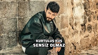 Kurtuluş Kuş - Sensiz Olmaz #kurtuluşkuş