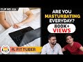 Are You MASTURBATING Everyday? ft. @Fit Tuber | TheRanveerShow Clips