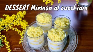 DESSERT MIMOSA AL CUCCHIAIO la torta mimosa in monoporzione | Prima del Caffè