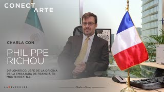 Diálogo con Philippe Richou, Actual jefe de la Oficina de Francia en Monterrey.