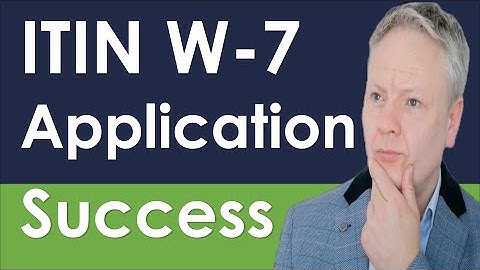 Apply for an ITIN With 100% Success - Form W7 Step-By-Step Guide
