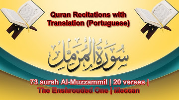 Quran with Portuguese Translation | 73 surah Al-Muzzammil | | Brenna (B D) | | A-M-I-A | سورة المزمل