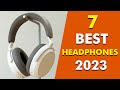 Best 7 Headphones in 2023