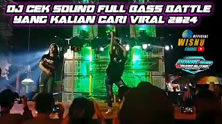 DJ CEK SOUND FULL BASS BATTLE YANG KALIAN CARI VIRAL 2024 BY WISNU CHANEL OFFICIAL FT DONAL AN69