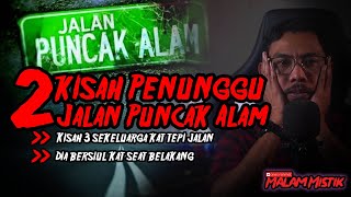 Malam Mistik 2 Kisah Penunggu Jalan Puncak Alam