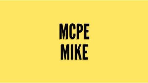 INTRO FOR MCPE MIKE (read description below)