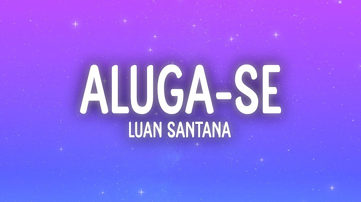 Luan Santana - ALUGA-SE (Letra/Lyrics)