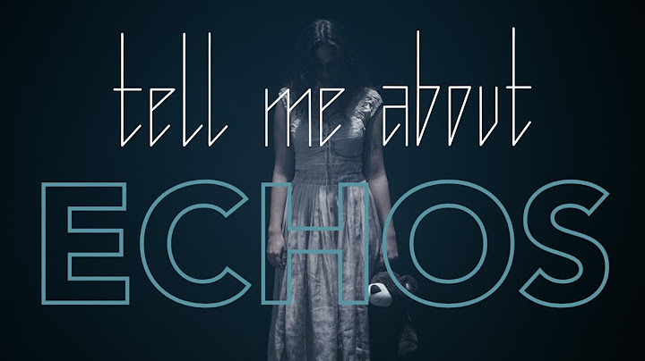 Tell Me About - Echos [Music Video]