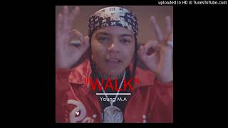 Young M.A -  Walk  (Official Audio)