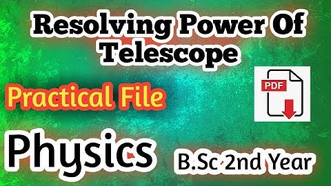 Resolving Power of Telescope | Practical file 2022 | Physics