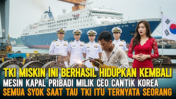 TKI INI SELALU DIREMEHKAN❗TAPI BERHASIL HIDUPKAN MESIN KAPAL MEWAH PRIBADI MILIK CEO CANTIK KOREA