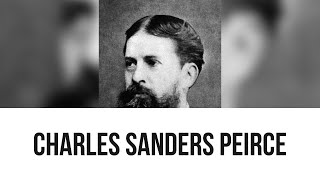 Charles Sanders Peirce: Everything you need to know - YouTube