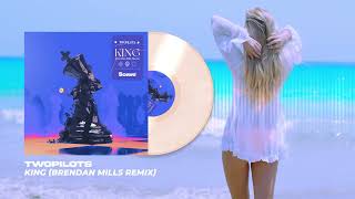 Twopilots - King (Brendan Mills Remix) 
