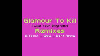 Watch Glamour To Kill I Like Your Boyfriend video