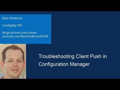 Troubleshooting Client Push Installations in System Center Configuration Manager 2012