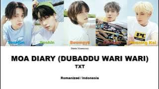 TXT - MOA DIARY (DUBADDU WARI WARI) || SUB INDO LIRIK/LYRICS ROM INA