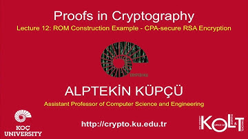Proofs in Cryptography  Lecture 12 ROM Construction Example   CPA secure RSA Encryption