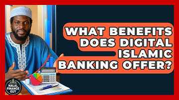 What Benefits Does Digital Islamic Banking Offer? - Halal Finance Guy