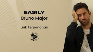 Bruno Major - Easily (Lirik Lagu Terjemahan)