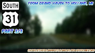 Rte-31 South from Grand Haven to Holland, MI (Part 3/3)
