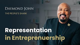 Representation in Entrepreneurship with Daymond John, The People's Shark