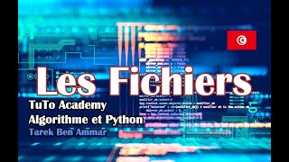 Les Fichiers : Algorithme et Python (Tunisie)