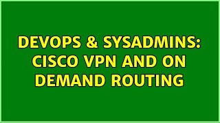 Celebrity DevOps & SysAdmins: cisco vpn and on demand routing Profile