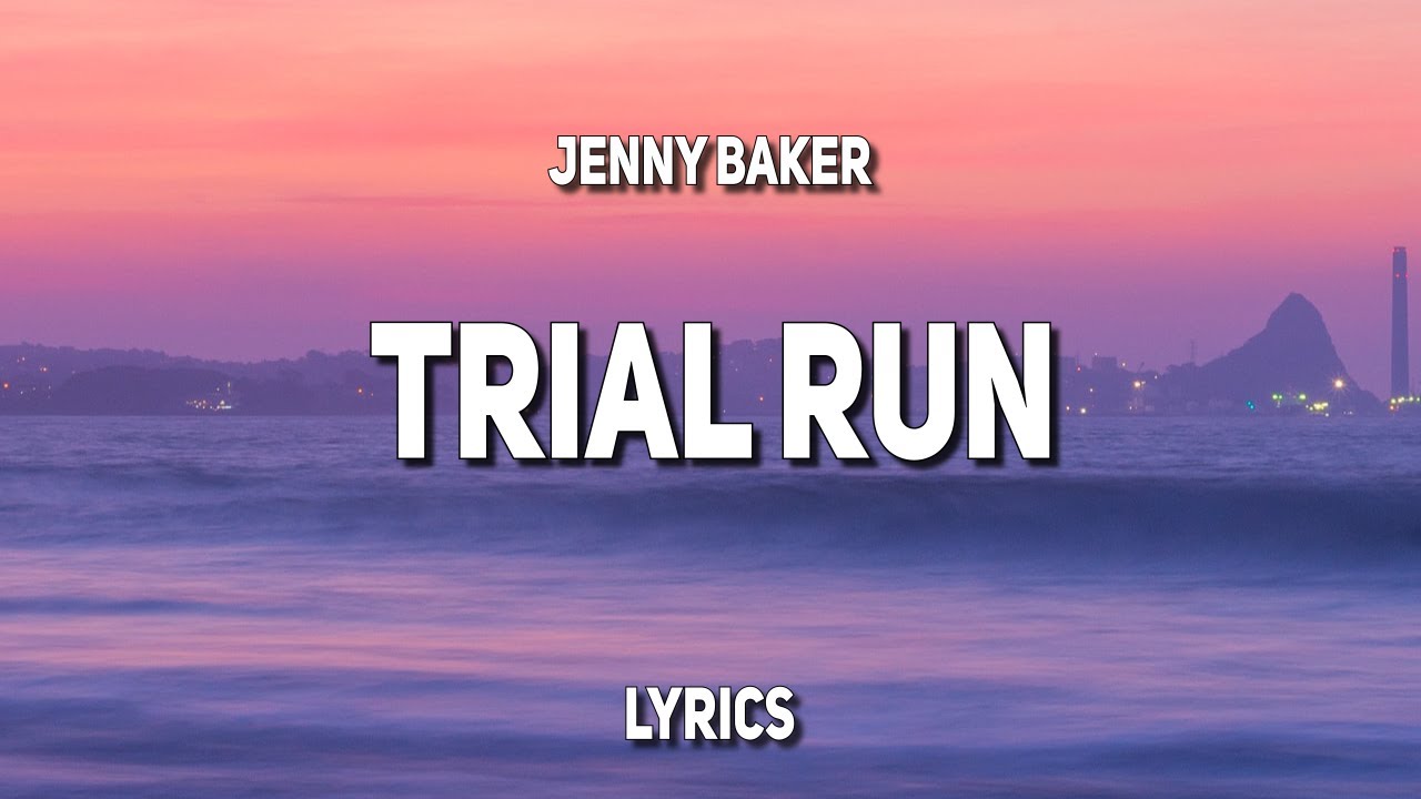 Jenny Baker   Trial Run Lyrics