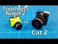 Toothless Nano 2 vs Cat 2 // Foxeer vs Foxeer //Nano vs Micro