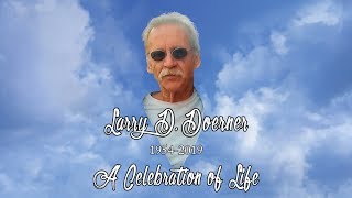 A Celebration of Life - Larry Doerner   May 23-1954/ Jan 31-2019