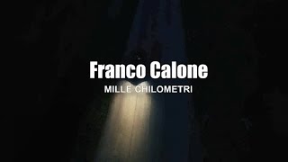 Franco Calone - Mille chilometri (Official video) chords