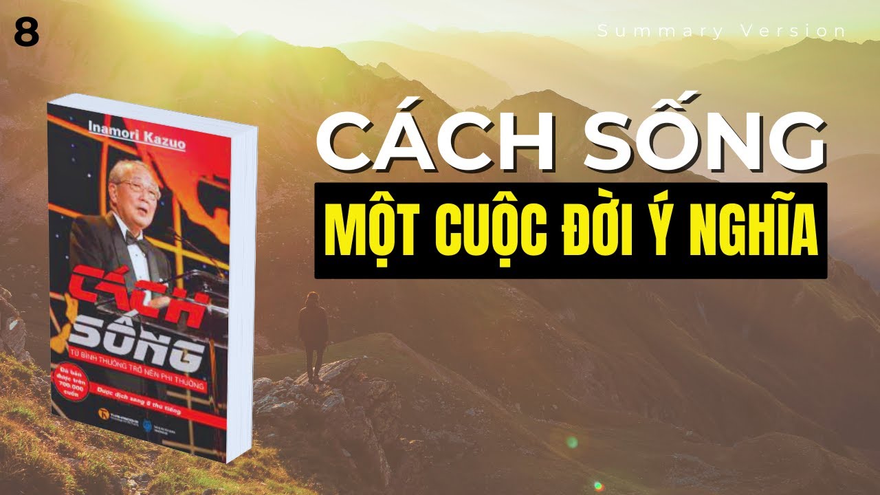 Cách sống một cuộc đời đáng sống | Sách Cách Sống | Inamori Kazuo