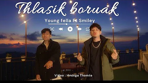 Young Fella ft Smiley - Thlasik boruak (mv)prods...Smiley