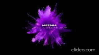 Meesha / Jazz Covers Pop Jazz, Vocal Jazz, Pop 2023