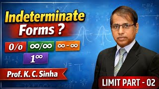 What are Indeterminate Forms? | 0/0, ∞/∞, ∞−∞ Explained | LIMIT Part-02 | Prof. K. C. Sinha