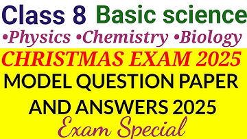 Class 8 Basic science Christmas exam model question paper 2025| class 8 BS sure questions xmass 2025