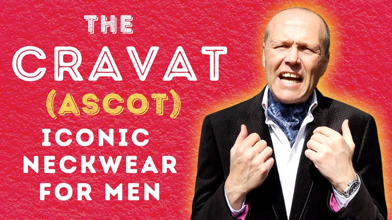 What's The Difference Between An Ascot & A Cravat? 