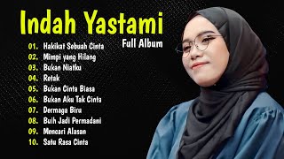 INDAH YASTAMI - HAKIKAT SEBUAH CINTA, MIMPI YANG HILANG || COVER AKUSTIK TERBAIK FULL ALBUM 2024