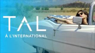 TAL - A l'international ( Audio )