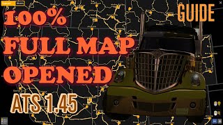 How to open 100% map in ATS 1.45 (Full Map Discovered, Guide and files)