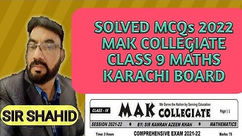 SOLVED MCQS 2022 MAK COLLEGIATE CLASS 9 MATHS KARACHI BOARD | SIR SHAHID