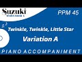 Suzuki Violin Book 1 Twinkle Twinkle Little Star Variation A Piano Accompaniment PPM 45 Suzuki Violin Book 1 Twinkle Twinkle Little Star Variation A Piano Accompaniment PPM 45