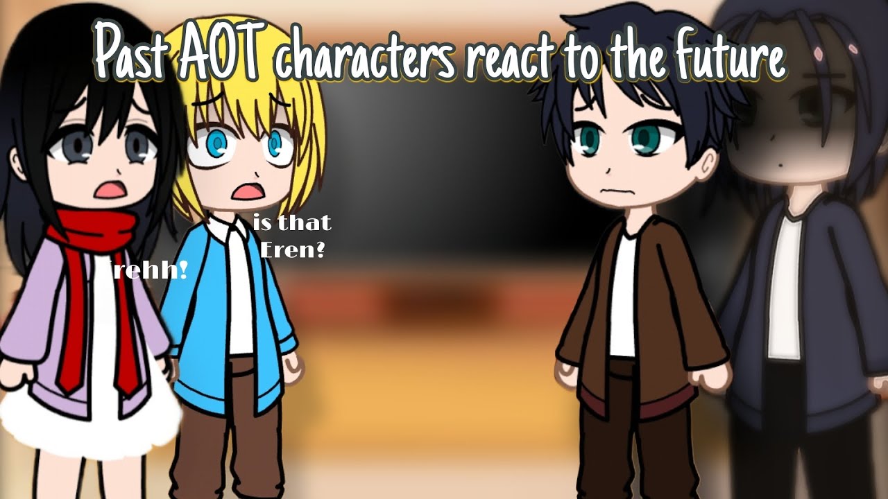 Past Attack on Titans characters react to the future] || Spoilers alert ...